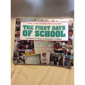 The First Days of School: How to Be an Effective Teacher by Harry Rosemary Wong